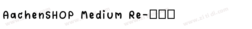 AachenSHOP Medium Re字体转换